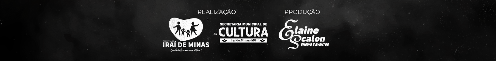 Realização: Prefeitura de Iraí de Minas e Secretaria Municipal de Cultura. Produção: Elaine Scalon Shows e Eventos.